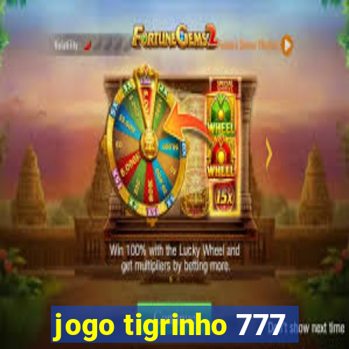 jogo tigrinho 777